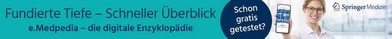 Fundierte Tiefe – Schnelle Überblicke. e.Medpedia - die digitale Enzyklopädie. Schon gratis getestet?